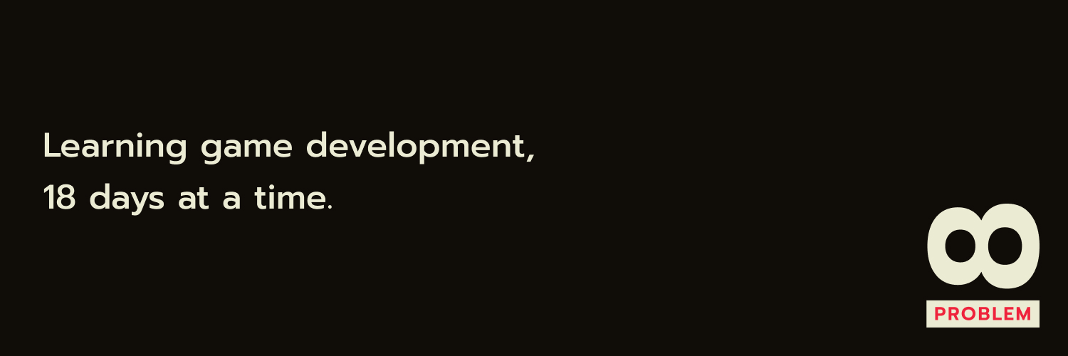 Problem 18 brand banner showing logo and tagline - Learning game development 18 days at a time